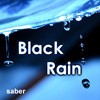 Picture for song 'Black Rain' by artist 'saber'