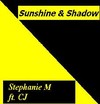 Picture for song 'Sunshine & Shadow (featuring CJ)' by artist 'Stephanie M'