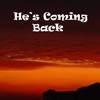 Picture for song 'He's Coming Back' by artist 'Streeter and Tang'