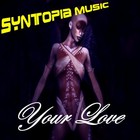 Picture for song 'Your Love' by artist 'Syntopia Music'