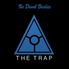 Picture for song 'The Trap (FreeDL) *COME ON AND RAP SALE*' by artist 'The Drunk Barbies'