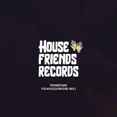 Picture for song 'Themetique - Polaris (Extended Mix)' by artist 'House Friends Records'