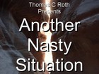 Picture for song 'Another Nasty Situation' by artist 'Thomas C Roth'