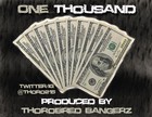 Picture for song 'One Thousand (Prod. by Thorobred Bangerz)' by artist 'Thorobred Bangerz LLC'