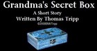Picture for song ''Grandma's Secret Box' (short story)' by artist 'Tom Tripp'