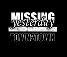 Picture for song 'Town-2-Town - Missing Yesterday' by artist 'TOWN2TOWN'