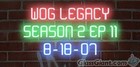 Picture for song 'WOG Legacy Season 2 Episode 11 (8.18.07)' by artist 'UINE-T'