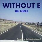 Picture for song 'BE DREI' by artist 'WITHOUT E'