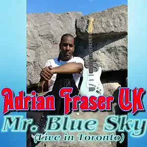 Picture for song 'Mr Blue Sky (Live in Toronto)' by artist 'Adrian Fraser UK'