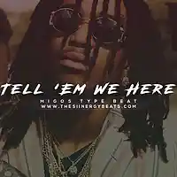 Picture for song 'Tell Em We Here *Migos* FREE DL' by artist 'The Siinergy'