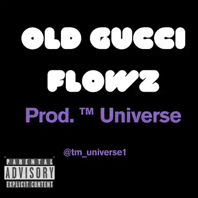 Picture for song 'Old Gucci flowz - ( beat I made 4 Gucci) Pro. 253' by artist 'TM Universe'