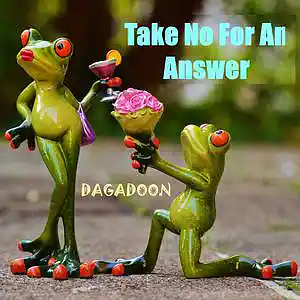 Picture for song 'Take no for an answer' by artist 'Dagadoon'