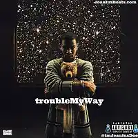 Picture for song 'TroubleMyWay' by artist 'JeaniusBeats'