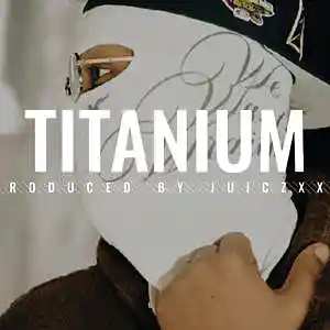 Picture for song 'Titanium' by artist 'JuiczXxx'