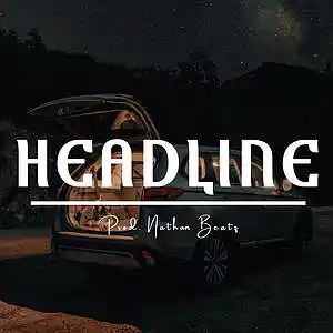 Picture for song 'Headline [Lil Baby Type Beat] (Prod. Nathan Beatz' by artist 'Nathan Beatz'