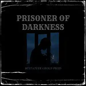 Picture for song 'PRISONER OF DARKNESS' by artist 'BestAzeer Group'