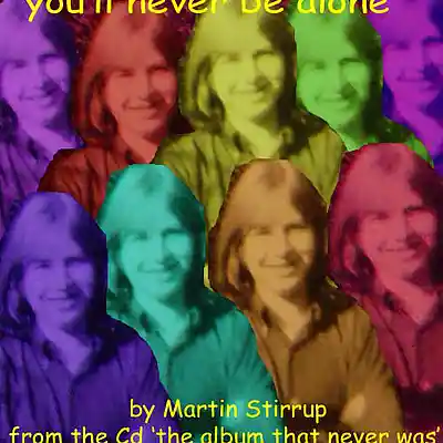 Picture for song 'TATNW 18 You'll Never Be Alone (Archive 1969)' by artist 'martin stirrup'