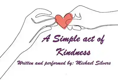 Picture for song 'A SIMPLE ACT OF KINDNESS' by artist 'Michael M. Silvers'