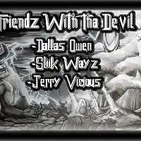 Picture for song 'Friendz With Tha Devil w/ Sliik D & Jerry Vicious' by artist 'DALLAS OWEN'