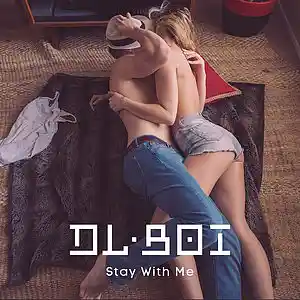 Picture for song 'Stay with me (FREE D/L)' by artist 'DL Boi'