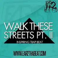 Picture for song 'WALK THESE STREETS Pt II' by artist 'EAR 2 THA BEAT'