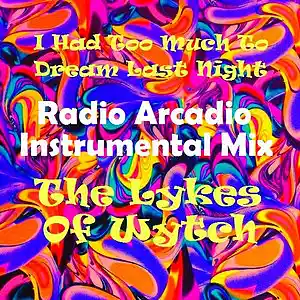 Picture for song 'I Had Too Much To Dream Last Night (instrumental)' by artist 'The Lykes of Wytch'