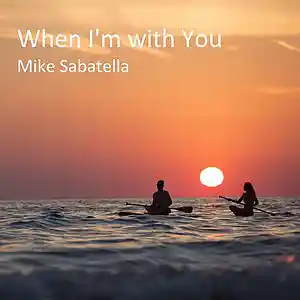 Picture for song 'When I'm with You' by artist 'Mike Sabatella'