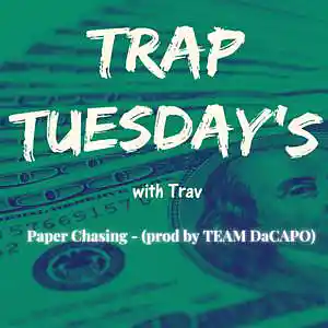 Picture for song 'Trap Tuesday - Paper Chasin' by artist 'Team DaCapo'