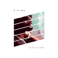 Picture for song 'A to Zay (Prod. YUNG SLIM3)' by artist 'YUNG SLIM3'
