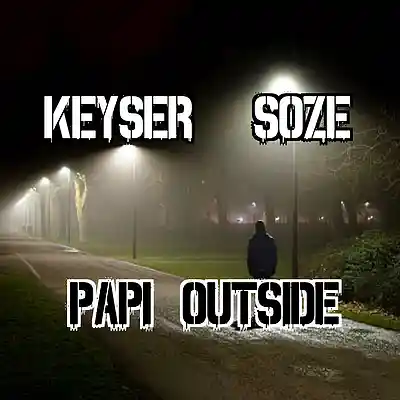 Picture for song 'Papi Outside' by artist 'TheRealKeyserSoze'