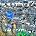 Picture for song '36 HOE'S' by artist 'BRAIDSS'