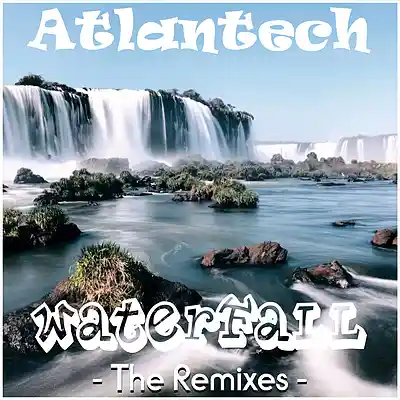 Picture for song 'Waterfall (That Man Remix)' by artist 'Atlantech'