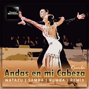 Picture for song 'RUMBA - Andas En Mi Cabeza (24BPM)' by artist 'Watazu'