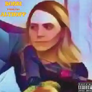 Picture for song 'BOBBI ALTHOFF' by artist '3 Way Tay (Young Tay)'