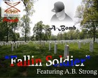 Picture for song 'Fallin Soldier (Feat. A.B. Strong)' by artist 'A-Bomb (US)'