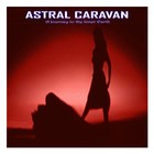 Picture for song 'A Journey to the Inner Earth Part 1' by artist 'Astral Caravan'