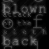 Picture for song 'blown back' by artist 'attack of the sloth'