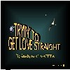 Picture for song 'TRYING TO GET LOVE STRAIGHT' by artist 'Big Country Mike Mattera'
