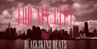 Picture for song 'Blackskins Beats - For my city' by artist 'Blackskins Beats'
