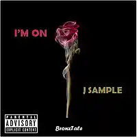 Picture for song 'I'm On (Prod. by J Sample)' by artist 'BronxTale'