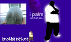 Picture for song 'Big Freakin II' by artist 'Brotha Naturally Superior of Game aka Merciless Verses'