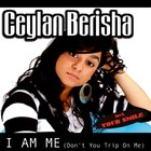 Picture for song 'I Am Me (Don't You Trip On Me)' by artist 'Ceylan Berisha'