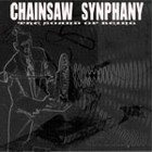 Picture for song 'Chainsaw Synphany' by artist 'Chainsaw Synphany'