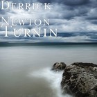 Picture for song 'turnin(edit)' by artist 'Derrick Newton a.k.a Newtyrock'