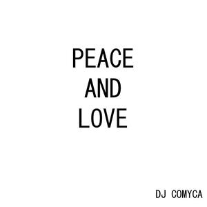 Picture for song 'DJ Comyca - Peace And Love (Original Mix)' by artist 'DJ Comyca'