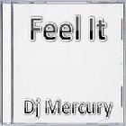 Picture for song 'Feel It' by artist 'Dj Mercury'