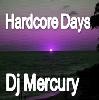 Picture for song 'Hardcore Days' by artist 'Dj Mercury'
