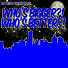 Picture for song 'Who's Bigger, Who's Better' by artist 'DJ Triple Threat'