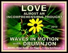 Picture for song 'LOVE- ALMOST AN INCOMPREHENSIBLE THOUGHT' by artist 'Drumnjon'