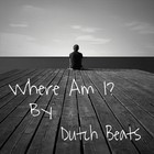 Picture for song 'Where Am I' by artist 'Dutchman Music'